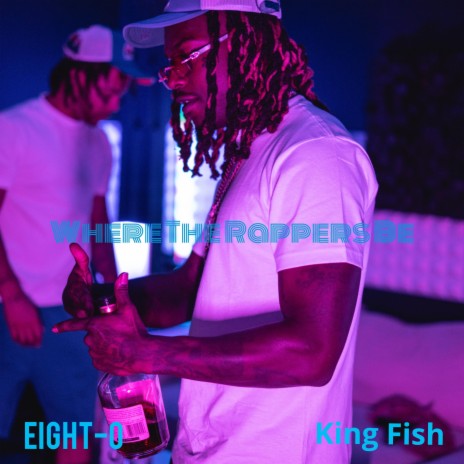 Where The Rappers Be ft. King Fish cover art
