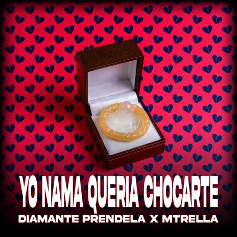 Yo Nama Queria Chocarte ft. Mtrella cover art