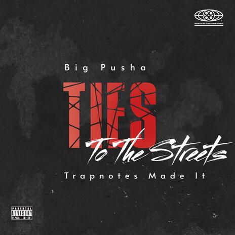 Ties To The Streets ft. Big Pusha cover art