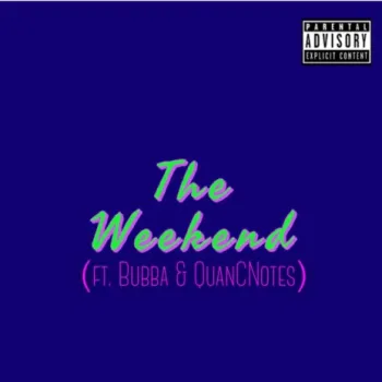 The Weekend (feat. Bubba & Quancnotes) cover art