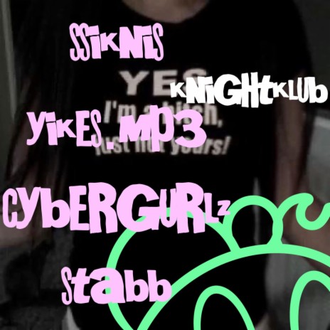 knightklub ft. stabb, yikes.mp3 & cybergurlz cover art