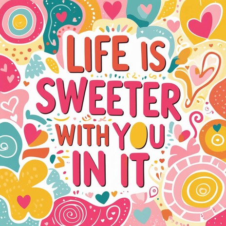 Life is Sweeter cover art