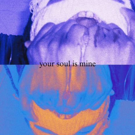 YOUR SOUL IS MINE! cover art