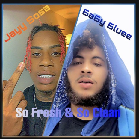 So Fresh & So Clean ft. 6a6y 6lue cover art