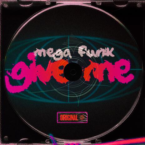 MEGA FUNK GIVE ME ft. GUIB DJ & DJ Jakez cover art