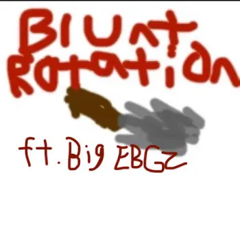 Blunt Rotation (Single Version) ft. Big EBGZ cover art
