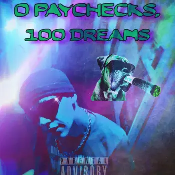0 Paychecks, 100 Dreams cover art