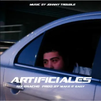 ARTIFICIALES ft. Johnny Trouble Music & Make it easy cover art