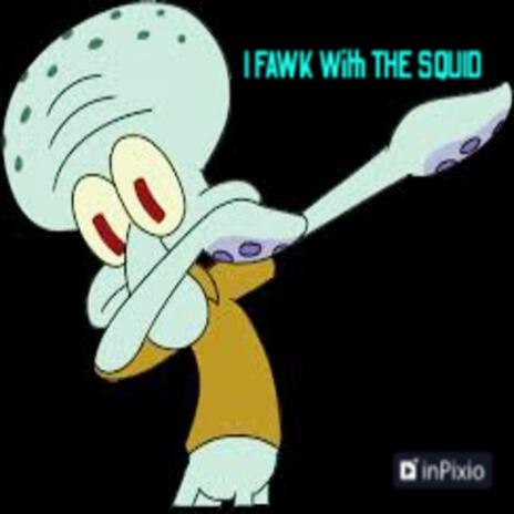 I FAWK WIT THE SQUID cover art