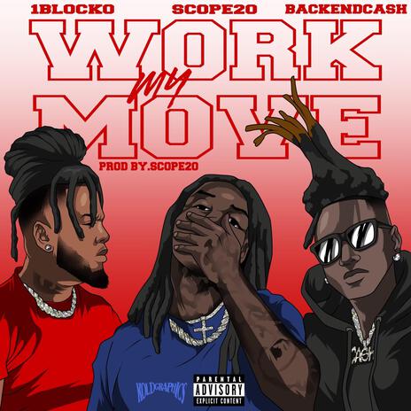 WORK MY MOVE ft. 1Blocko & BackendCash cover art