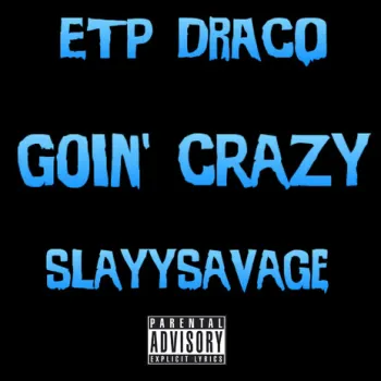 Goin' Crazy ft. ETP Draco cover art