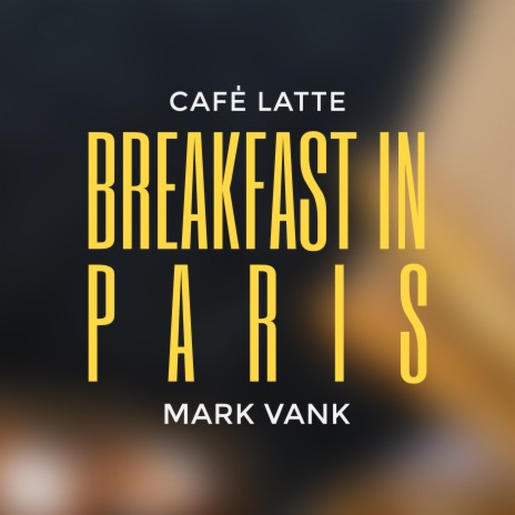 Breakfast in Paris ft. Café Latte cover art