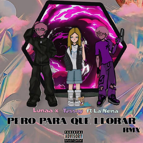 Pero Para Que Llorar (Remix) ft. LaNena_LQMG & Tussay cover art