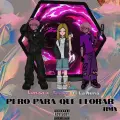Pero Para Que Llorar (Remix) ft. LaNena_LQMG & Tussay