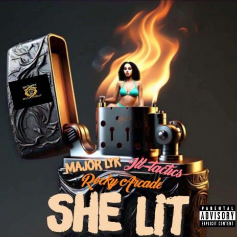 SHE LIT ft. Rocky Arcade & Ill Tactics