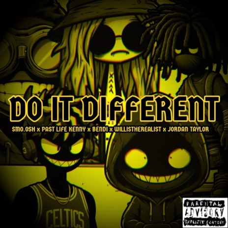 Do It Different ft. Bendi, Smo.osh, Jordan Taylor, Past Life Kenny & WillistheRealist cover art