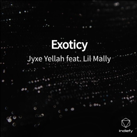Exoticy ft. Lil Mally