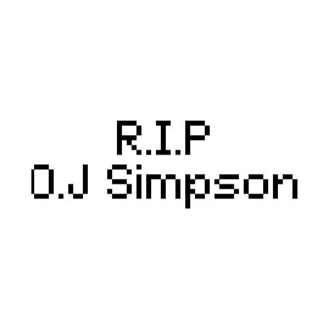 R.I.P O.J Simpson ft. DDopeman