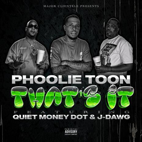 Thats It ft. J-Dawg Tha Yung Hogg & Quiet Money Dot
