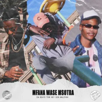 MFANA WASE MSOTRA ft. CM BEATS & Tow Ney cover art