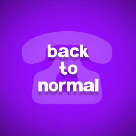 Back To Normal