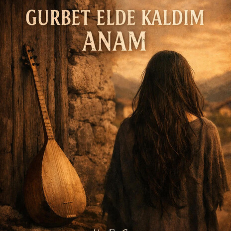 “Gurbet elde kaldım anam…” cover art