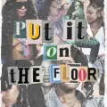 Put It On The Floor (Remix)
