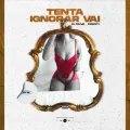 Tenta Ignorar Vai ft. Drizzy