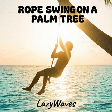 Rope Swing on a Palm Tree cover art