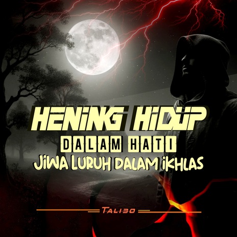 Hening Hidup Dalam Hati Jiwa Luruh Dalam Ikhlas cover art