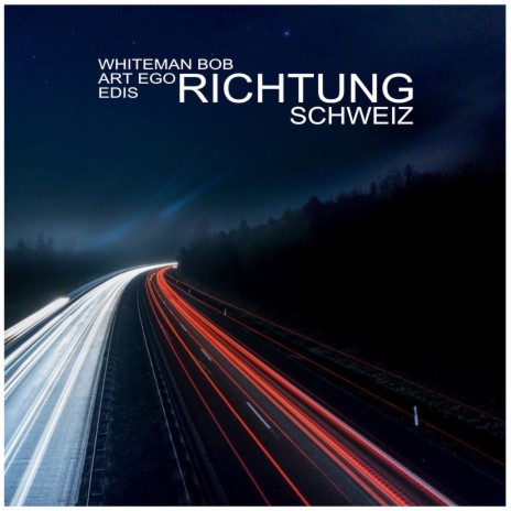Richtung Schweiz ft. Edis & Whiteman Bob cover art