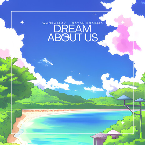 Dream about us (feat. Rayan Braglia) cover art