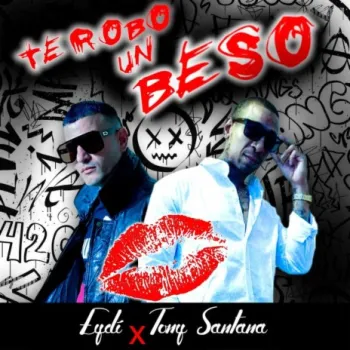 Te robo un beso ft. Eydi cover art