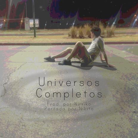 Universos Completos ft. Nirriko