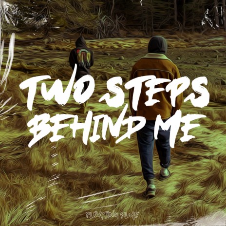 Two Steps Behind Me ft. LOFI Gambler & Floating Animal