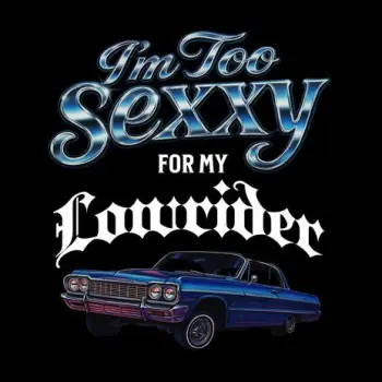 Im Too Sexxy for my Lowrider cover art