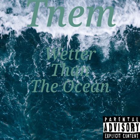 Wetter Than The Ocean cover art