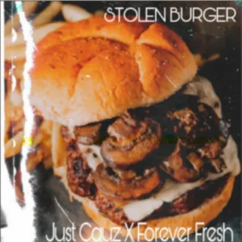 Stolen Burger ft. Forever Fresh cover art