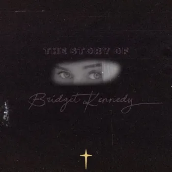 The Story of Bridget Kennedy ft. Bridget Kennedy cover art