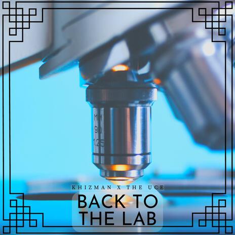 Back To The Lab ft. Khizman & The Uce