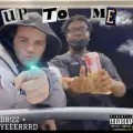 Up To Me ft. YEEERRRD
