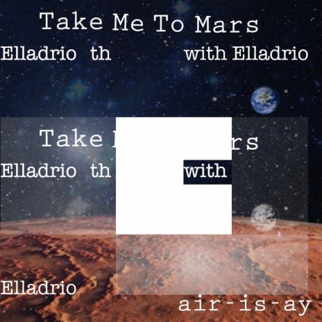Take Me to Mars (Remix) ft. Elladrio