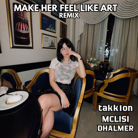 MAKE HER FEEL LIKE ART (Remix) ft. MCLISI & Dhalmer cover art