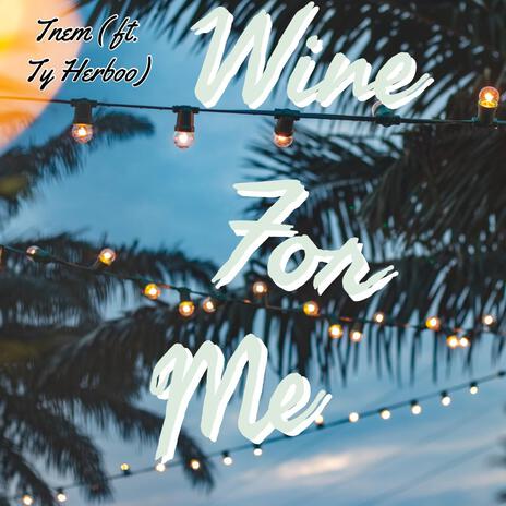 Wine For Me ft. Ty Herbooo cover art