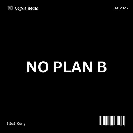 No Plan B