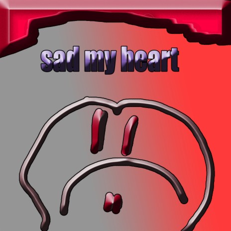 Sad My Heart cover art