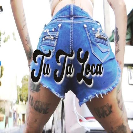Tu ta loca ft. Rainelsito hollywood cover art
