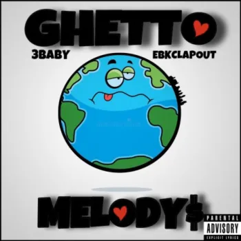Ghetto Melody$ ft. EBKCLAPOUT cover art