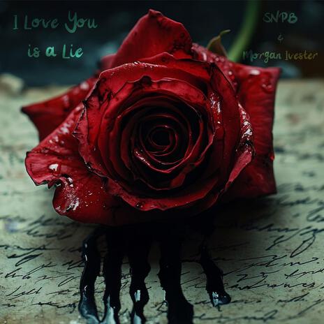 I Love You Is A Lie ft. Morgan Ivester cover art