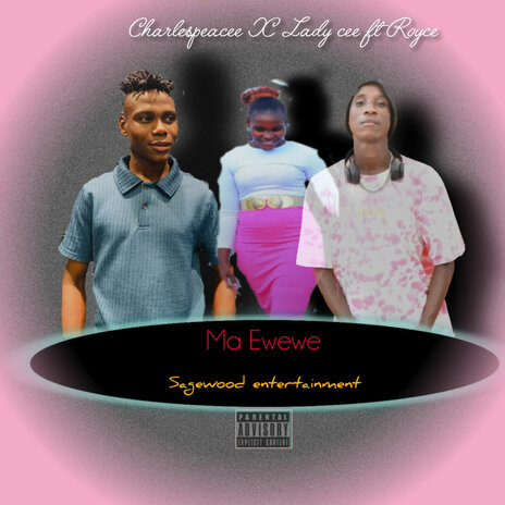 Ma Ewewe ft. Lady cee & Royce cover art